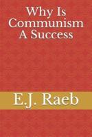 Why Is Communism a Success