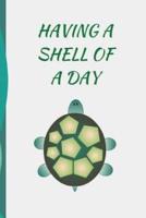 Having a Shell of a Day