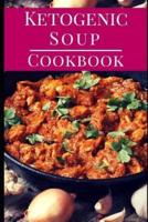 Ketogenic Soup Cookbook