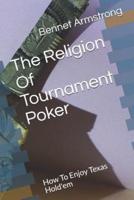 The Religion Of Tournament Poker