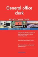 General Office Clerk RED-HOT Career Guide; 2520 REAL Interview Questions