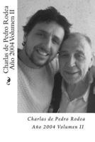 Charlas De Pedro Rodea 2004 Volumen II