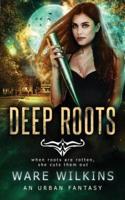 Deep Roots