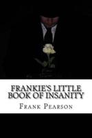 Frankie's Little Book of Insanity