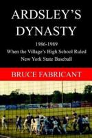 Ardsley's Dynasty - 1986-1989