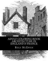 Adult Coloring Book - Architecture in England & France