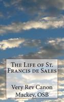 The Life of St. Francis De Sales
