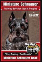 Miniature Schnauzer Training Book for Dogs and Puppies By Bone Up Dog Training