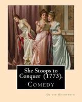 She Stoops to Conquer (1773). By