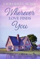 Wherever Love Finds You