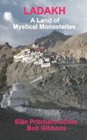 Ladakh: A Land of Mystical Monasteries