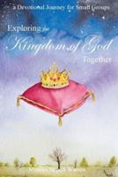 Exploring the Kingdom of God Together
