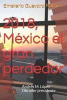 2018, México El Gran Perdedor