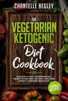 The Vegetarian Ketogenic Diet Cookbook
