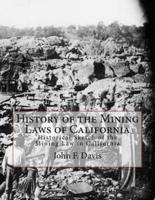 History of the Mining Laws of California