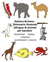 Italiano-Armeno Dizionario Illustrato Bilingue Di Animali Per Bambini