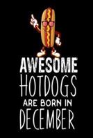 Awesome Hotdogs Are Born In December