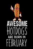 Awesome Hotdogs Are Born In February