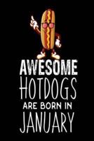 Awesome Hotdogs Are Born In January