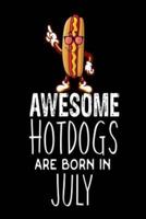 Awesome Hotdogs Are Born In July