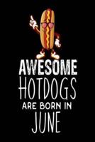 Awesome Hotdogs Are Born In June