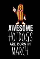 Awesome Hotdogs Are Born In March