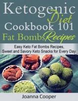 Ketogenic Diet Cookbook 101 Fat Bombs Recipes