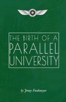 The Birth of a Parallel University