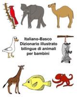 Italiano-Basco Dizionario Illustrato Bilingue Di Animali Per Bambini