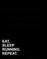 Eat Sleep Running Repeat