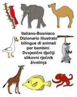 Italiano-Bosniaco Dizionario Illustrato Bilingue Di Animali Per Bambini