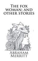 The Fox Woman; and Other Stories