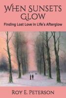 When Sunsets Glow: Finding Lost Love in Life's Afterglow