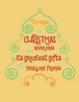 The Magic of Christmas Never Ends and the Greatest Gifts Are Family and Friends