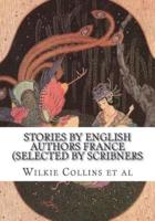 Stories By English Authors France (Selected by Scribners
