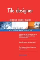 Tile Designer RED-HOT Career Guide; 2529 REAL Interview Questions