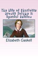 The Life of Charlotte Brontë Volume 1