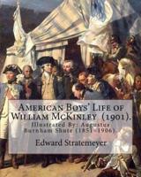 American Boys' Life of William McKinley (1901). By