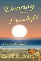 Dancing by the Moonlight (large print): A Carlisle Bay Novel