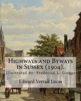 Highways and Byways in Sussex (1904). By
