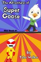 The Adventures of Super Goose (Full Color)