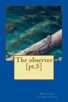 The Observer [Pt.5]
