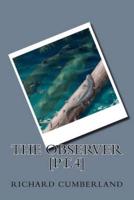 The Observer [Pt.4]