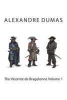 The Vicomte De Bragelonne Volume 1