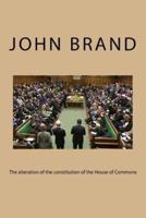 The Alteration of the Constitution of the House of Commons