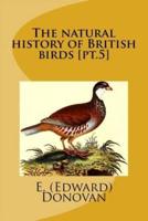 The Natural History of British Birds [Pt.5]