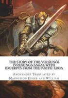 The Story of the Volsungs (Volsunga Saga); With Excerpts from the Poetic Edda