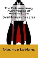The Extraordinary Adventures of Arséne Lupin, Gentleman-Burglar