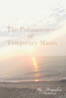 The Permanence of Temporary Muses