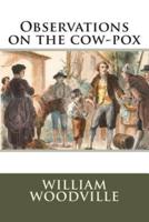 Observations on the Cow-Pox